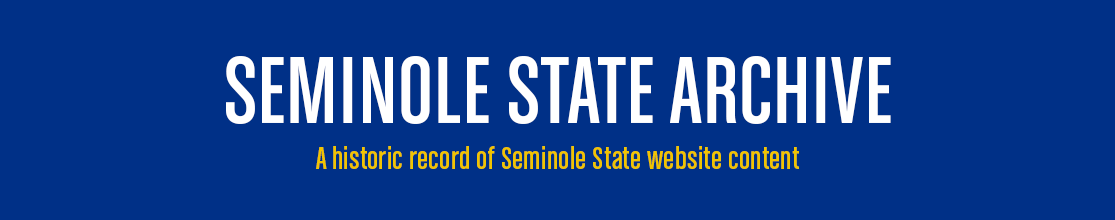 Seminole State Archive - A historic record of Seminole State website content