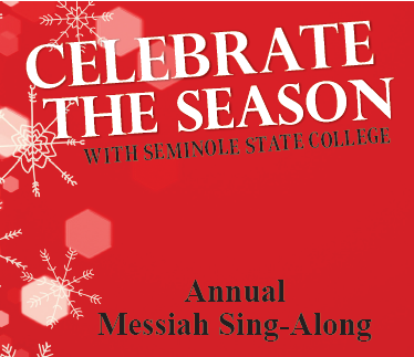 Red background with white snowflakes that reads 'Celebrate the Season with Seminole State College, Annual Messiah Sign-Along' in white and black font.