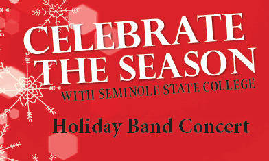 White snowflakes on a red background that says 'Celebrate the Season with Seminole State College Holidate Band Concert' in white and black font.