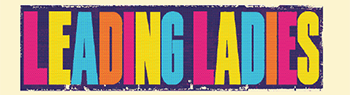 Leading Ladies in pink, yellow, light-blue, orange letters on a purple and pale yellow background